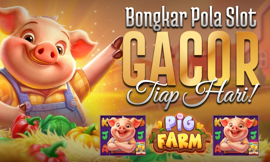 Pig Farm Slot Terbaru 2025 – Bongkar Pola Slot Gacor Setiap Hari di Tahun 2025